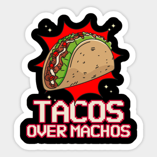 Tacos over machos – because life's too short for bland choices! Sticker